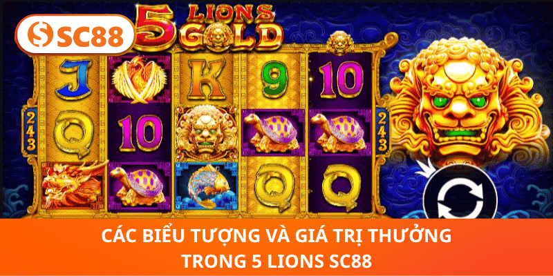 Các biểu tượng và giá trị thưởng trong 5 Lions SC88